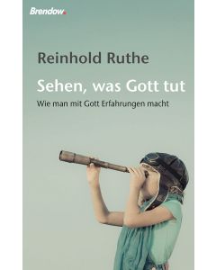 Sehen, was Gott tut