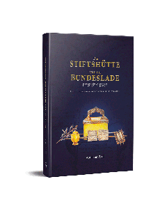 Die Stiftshütte und die Bundeslade
