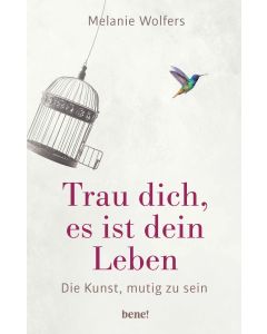 Trau dich, es ist dein Leben