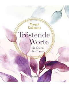 Tröstende Worte für Zeiten der Trauer