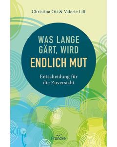Was lange gärt, wird endlich Mut