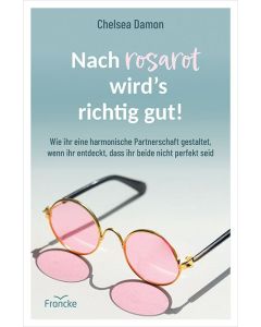 Nach rosarot wird´s richtig gut