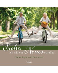 Siehe, ich will ein Neues schaffen