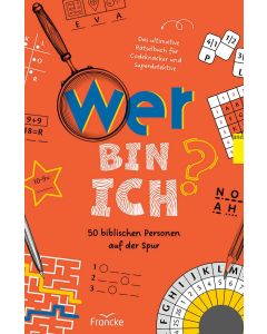 Wer bin ich? 50 biblischen Personen auf der Spur