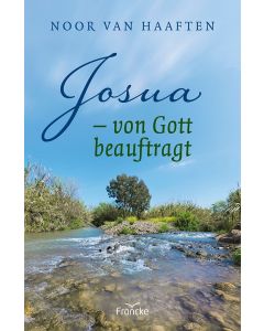 Josua – von Gott beauftragt