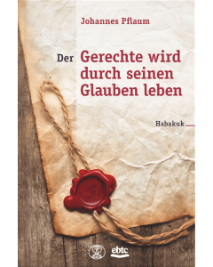 Der Gerechte wird durch seinen Glauben leben
