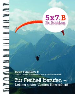 5x7.B Zur Freiheit berufen - Leben unter Gottes Herrschaft