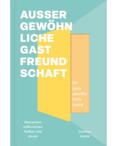 Außergewöhnliche Gastfreundschaft (für ganz gewöhnliche Leute)
