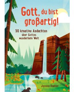 Gott, du bist großartig!