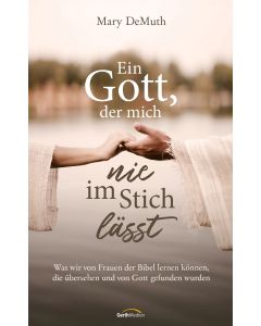 Ein Gott, der mich nie im Stich lässt