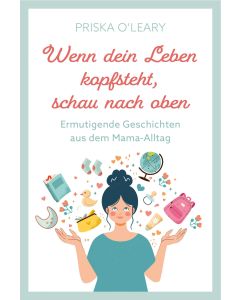 Wenn dein Leben kopfsteht, schau nach oben