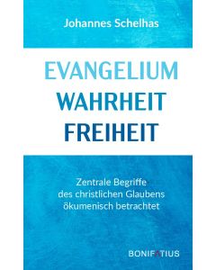 Evangelium Wahrheit Freiheit