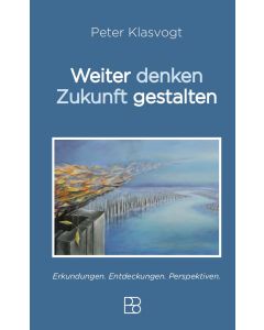 Weiter denken, Zukunft gestalten