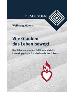 Wie Glauben das Leben bewegt