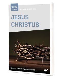 Jesus Christus – kurzgefasst