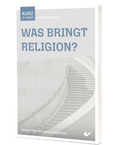 Was bringt Religion? – kurzgefasst