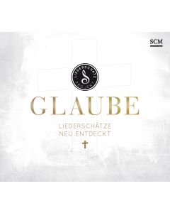 Lothar Kosse und Albert Frey - Glaube - Liederschätze neu entdeckt (CD)