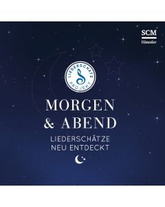 Morgen & Abend - Liederschätze .. (CD)