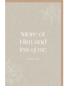 Faltkarte 'More of Him and less of me' John 3:30 1x