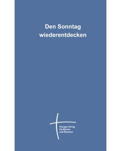 Den Sonntag wiederentdecken