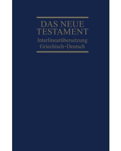 Interlinearübersetzung Neues Testament, griechisch-deutsch