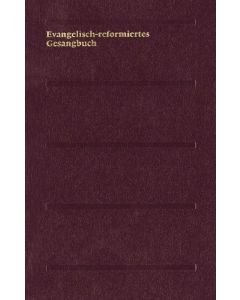 Evangelisch-reformiertes Gesangbuch. Gesangbuch der Evangelisch-reformierten...