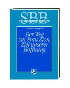 Der Weg zur Frau Zion, Ziel unserer Hoffnung