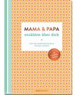 Mama und Papa erzählen über dich