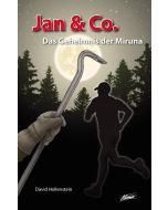 Jan & Co. - Das Geheimnis der Miruna