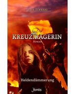 Die Kreuzträgerin: Heldendämmerung