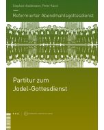 Reformierter Abendmahlsgottesdienst: Partitur zum Jodel-Gottesdienst