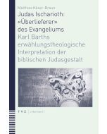 Judas Ischarioth: «Überlieferer» des Evangeliums