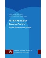 Mit Bach predigen, beten und feiern