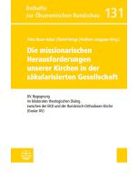 Die missionarischen Herausforderungen unserer Kirchen in der säkularisierten Gesellschaft