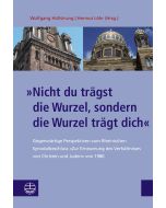 »Nicht du trägst die Wurzel, sondern die Wurzel trägt dich«