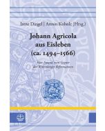 Johann Agricola aus Eisleben (ca. 1494–1566)