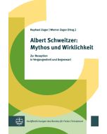 Albert Schweitzer: Mythos und Wirklichkeit