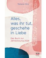 Alles, was ihr tut, geschehe in Liebe