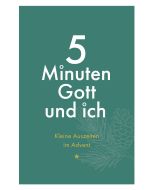5 Minuten Gott und ich - Kleine Auszeiten im Advent