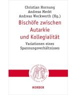 Bischöfe zwischen Autarkie und Kollegialität