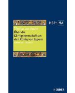 De regno ad regem Cypri. Über die Königsherrschaft an den König von Zypern