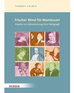 Frischer Wind für Montessori. Impulse zur Aktualisierung ihrer Pädagogik