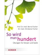 So wird man hundert