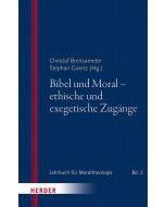 Bibel und Moral - ethische und exegetische Zugänge
