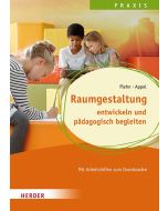 Raumgestaltung entwickeln und pädagogisch begleiten