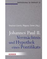 Johannes Paul II. - Vermächtnis und Hypothek eines Pontifikats