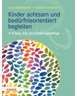 Kinder achtsam und bedürfnisorientiert begleiten