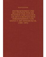 Instruktionen und Relationen für die Nuntien und Legaten an den europäischen Fürstenhöfen von Sixtus V. bis Innozenz IX. (1585–1591)