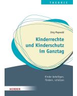 Kinderrechte und Kinderschutz im Ganztag