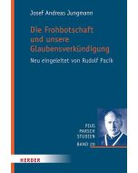Die Frohbotschaft und unsere Glaubensverkündigung